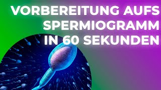 Richtige Vorbereitung für die SpermiogrammUntersuchung 2023 [upl. by Melvin869]