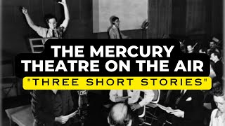 EP5 The Mercury Theatre on the Air quotThree Short Storiesquot [upl. by Germayne]