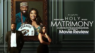 HOLY MATRIMONY Review ft FREDERICK LEONARD ONYI ALEX NINI MBONU [upl. by Carleton821]