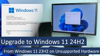 Upgrade to Windows 11 24H2 from Windows 11 23H2 22H2 or older on Unsupported Hardware [upl. by Kassel529]