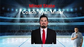 Minot State head womens ice hockey coach Coach Ryan Miner [upl. by Eelrebma]