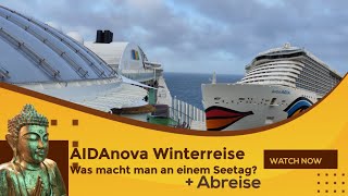 AIDAnova Winterreise Was macht man an einem Seetag Abreise [upl. by Mccafferty310]