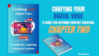 Chapter Two of the Audiobook Crafting Your Digital Voice Content Creator for beginners [upl. by Sandra757]