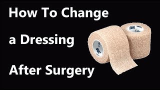 How to Change a DressingBandage After Surgery [upl. by Hewet]