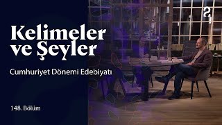 Cumhuriyet Dönemi Edebiyatı  Kelimeler ve Şeyler  148 Bölüm trt2 [upl. by Imef]