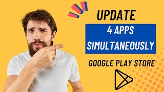 Update Four Apps Simultaneously on Google Play Store [upl. by Koosis]