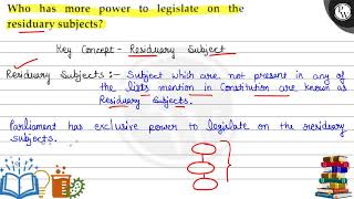 Who has more power to legislate on the residuary subjects Key ConceptResiduary Swbject Residua [upl. by Zink]