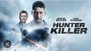 Hunter Killer 2018 Movie  Gerard Butler Gary Oldman Common Linda C  Review and Facts [upl. by Boris]