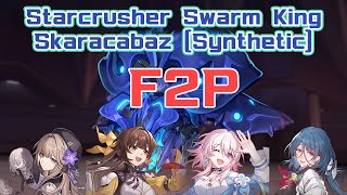 Echoes of War  Starcrusher Swarm King  Skaracabaz Synthetic  F2P [upl. by Adamik30]