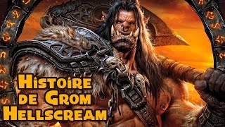 Histoire de Grom Hellscream  Grommash Hellscream [upl. by Traci]