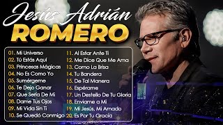 Jesús Adrián Romero Exitos  Mejor Canción Jesús Adrián Romero  Álbum Completo Más Popular 2024 [upl. by Vergil]