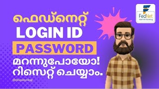 How to Reset Fednet Login ID and Password  Federal Bank Forgot User Id And Password Malayalam [upl. by Ahsinhoj]