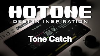 Hotone  Tone Catch [upl. by Novyad]