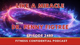 Like a Miracle with Dr Penny Figtree  Episode 2483 [upl. by Yralih]