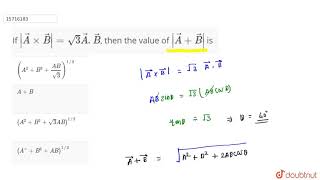 If vecAxxvecBsqrt3 vecAvecB then the value of vecAvecB is  11  VECTORS  PHYSICS [upl. by Merdith892]