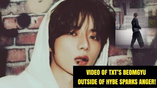 Video Of TXT’s Beomgyu Outside Of HYBE Sparks Anger [upl. by Aube]