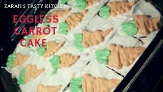 Eggless Carrot Slice CakeEGGLESS CARROT CAKE RECIPE BY ZARAHS TASTY KITCHEN [upl. by Partan]