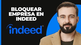 Cómo bloquear una empresa en Indeed  Guía completa [upl. by Sela41]