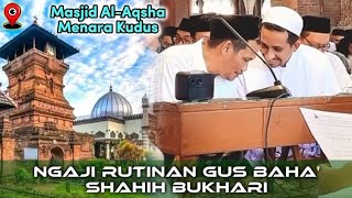 3 ▶️ Ngaji Rutinan Gus Baha Shahih Bukhari di Masjid AlAqsha Menara Kudus [upl. by Leina]