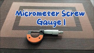 Micrometer Screw Gauge Part I [upl. by Norted]