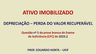 Ativo Imobilizado  Depreciação  Perda do Valor Recuperável [upl. by Damahom]