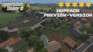 LS17 Mapvorstellung II Endlich ist sie da  Hopfach Preview Version [upl. by Rehpatsirhc45]