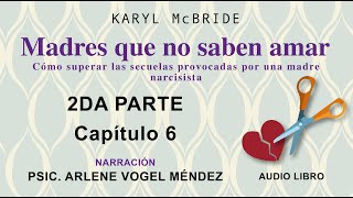 MADRES QUE NO SABEN AMAR  KARYL MC BRIDE audio libro voz humana SEGUNDA PARTE  Capitulo 6 [upl. by Nella]