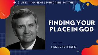 Finding Your Place in God  Rev Larry Booker [upl. by Annoval482]