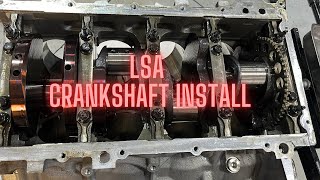 LSA Build Part 1 Crankshaft Install [upl. by Ihskaneem]