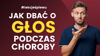 Czy śpiewać podczas choroby  Jak dbać o głos  LEKCJE ŚPIEWU  Lekcja 17 [upl. by Eartnoed]