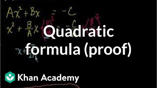 Quadratic formula proof  Quadratic equations  Algebra I  Khan Academy [upl. by Tija676]