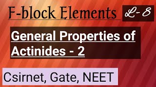 General Properties of Actinides2 fblockelements L8 Lanthanides amp Actinides csirnet gate [upl. by Legir778]