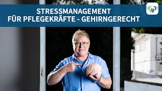 Stressmanagement für Pflegekräfte  gehirngerecht  275 [upl. by Yusem]