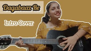 Dagabaaz Re  Intro Cover  Guitar Cover🎸🙌🏻💗 [upl. by Ecined]