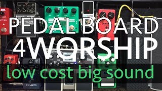 Low Cost Great Sounding Pedalboard Setup for Worship  by Eric Roberts [upl. by Bria]