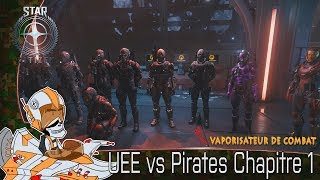 FR STAR CITIZEN 35  UEE vs Pirates Chap1 [upl. by Ahsercal]