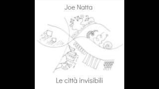 Joe Natta  OTTAVIA  LE CITTÀ INVISIBILI Omaggio musicale a Italo Calvino [upl. by Buskus617]