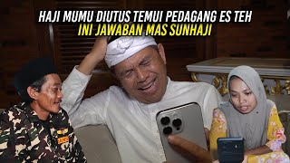 HAJI MUMU DIUTUS TEMUI PEDAGANG ES TEH  INI JAWABAN MAS SUNHAJI SAAT DITANYA KDM [upl. by Asit]