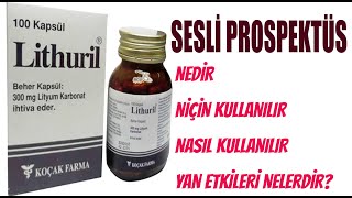 LİTHURİL Kapsül Nedir Niçin Kullanılır Nasıl Kullanılır Yan Etkileri Nelerdir [upl. by Katt]