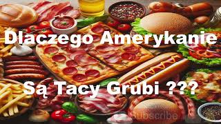 Dlaczego Amerykanie są Tacy Grubi [upl. by Andie]