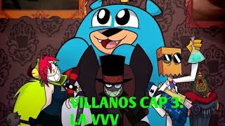 VILLANOS VVV T1 PARTE 3 FINAL [upl. by Walter705]