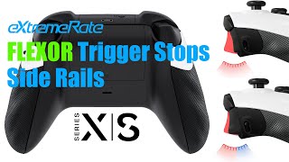 eXtremeRate Xbox Series XS Controller FLEXOR Trigger Stops Side Rails Installation Guide [upl. by Nosrak]