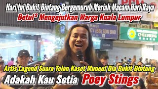 🔥Penonton Histeria Teruk Dgn Kemunculan Artis Lagend Poey Sting Di Star Hill Masing² Mcm Kena Rasuk [upl. by Cyril]