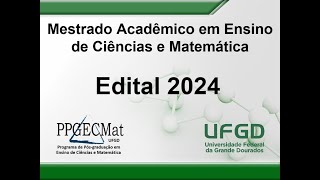 Mestrado em Ensino de Ciências e Matemática  UFGD Edital de seleção 20241 [upl. by Miksen]