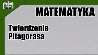 Twierdzenie Pitagorasa  Matematyka  Prosta Szkoła [upl. by Sherlocke]