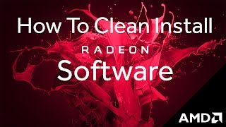 Radeon™ Software HowTo Clean Install [upl. by Elvyn521]