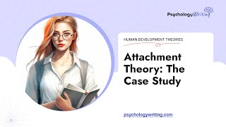 Attachment Theory The Case Study  Essay Example [upl. by Ahsika]