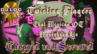 That Mexican OT  Twisting Fingers feat Moneybagg Yo Chopped and Screwed Music Video [upl. by Ecirad]