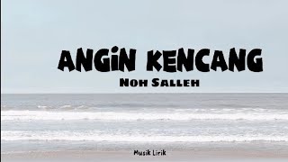 Noh Salleh Angin Kencang Lirik Lagu [upl. by Nauqyt207]