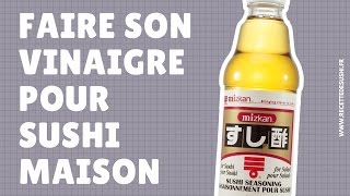 Comment Faire du Vinaigre Pour Vos Sushis [upl. by Tupler604]